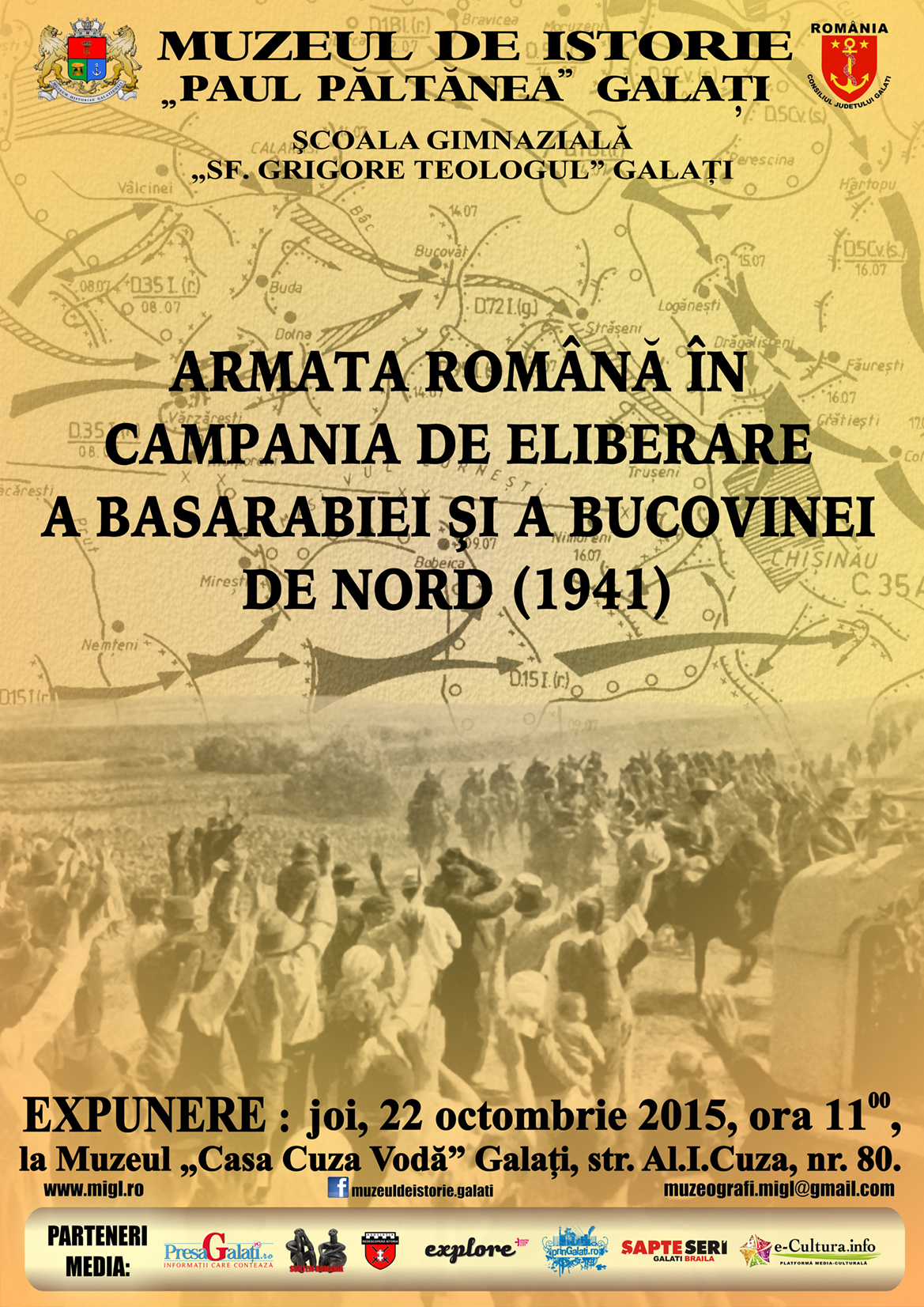 Expunerea cu tema „ARMATA ROMÂNĂ ÎN CAMPANIA DE ELIBERARE A BASARABIEI ŞI A BUCOVINEI DE NORD (1941)”, la Muzeul de Istorie “Paul Păltănea” Galaţi